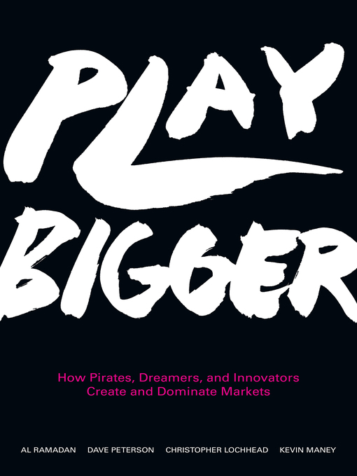 Title details for Play Bigger by Al Ramadan - Available